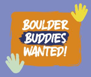 A graphic saying Boulder Buddies Wanted