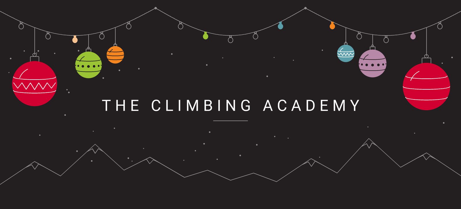 A graphic with Christmas lights, baubles and stylised mountains with text on a black background saying The Climbing Academy